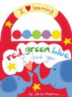 Image for Red, Green, Blue, I Love You