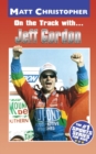 Image for On the Track with...Jeff Gordon
