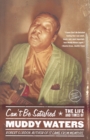 Image for Can&#39;t Be Satisfied : The Life and Times of Muddy Waters