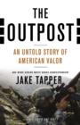 Image for The outpost  : an untold story of American valor