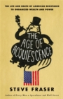 Image for The age of acquiescence  : the life and death of American resistance to organized wealth and power