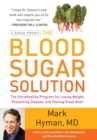 Image for The Blood Sugar Solution : The Ultrahealthy Program for Losing Weight, Preventing Disease, and Feeling Great Now!