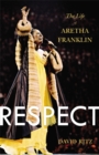 Image for Respect  : the life of Aretha Franklin