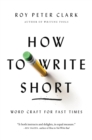 Image for How to write short  : word craft for fast times