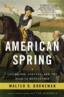 Image for American spring  : Lexington, concord, and the road to revolution