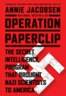Image for Operation Paperclip : The Secret Intelligence Program That Brought Nazi Scientists to America