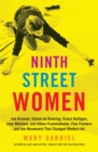 Image for Ninth street women  : Lee Krasner, Elaine de Kooning, Grace Hartigan, Joan Mitchell, and Helen Frankenthaler
