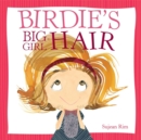 Image for Birdie&#39;s Big-Girl Hair