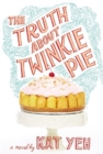 Image for The Truth About Twinkie Pie