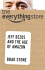 Image for The Everything Store : Jeff Bezos and the Age of Amazon