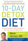 Image for The Blood Sugar Solution 10-Day Detox Diet : Activate Your Body&#39;s Natural Ability to Burn Fat and Lose Weight Fast
