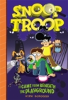 Image for Snoop Troop: It Came from Beneath the Playground