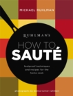 Image for Ruhlman&#39;s How to Saute