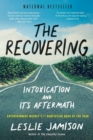Image for The Recovering : Intoxication and Its Aftermath