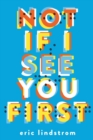 Image for Not If I See You First
