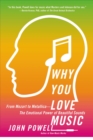 Image for Why You Love Music : From Mozart to Metallica--The Emotional Power of Beautiful Sounds