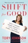Image for Shift for good  : simple changes for lasting joy inside and out