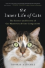 Image for The inner life of cats  : the science and secrets of our mysterious feline companions