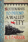 Image for Sixteen Ways to Defend a Walled City