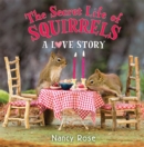 Image for The secret life of squirrels  : a love story