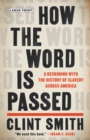Image for How the Word Is Passed : A Reckoning with the History of Slavery Across America