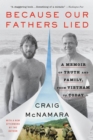Image for Because Our Fathers Lied : A Memoir of Truth and Family,  from Vietnam to Today