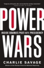 Image for Power wars  : the relentless rise of presidential authority and secrecy