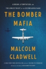 Image for The Bomber Mafia : A Dream, a Temptation, and the Longest Night of the Second World War