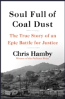 Image for Soul full of coal dust  : the true story of an epic battle for justice