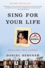 Image for Sing for Your Life : A Story of Race, Music, and Family