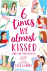 Image for 6 Times We Almost Kissed (And One Time We Did)