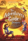 Image for The Adventurer&#39;s Guide to Dragons (and Why They Keep Biting Me)