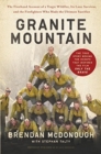 Image for Granite Mountain : The Firsthand Account of a Tragic Wildfire, Its Lone Survivor, and the Firefighters Who Made the Ultimate Sacrifice