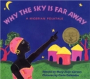 Image for Why The Sky Is Far Away : A Nigerian Folktale