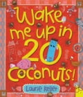 Image for Wake Me Up in 20 Coconuts!