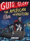Image for Guts &amp; Glory: The American Revolution