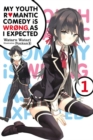 Image for My Youth Romantic Comedy Is Wrong, As I Expected, Vol. 1 (light novel)