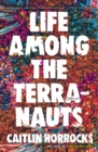 Image for Life Among the Terranauts