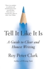 Image for Tell it like it is  : a guide to clear and honest writing