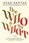 Image for The Who &amp; The What : A Play