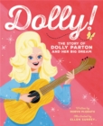 Image for Dolly!  : the story of Dolly Parton and her big dream