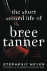 Image for The Short Second Life of Bree Tanner : An Eclipse Novella