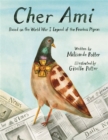 Image for Cher Ami  : based on the World War I legend of the fearless pigeon