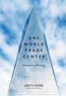 Image for One World Trade Center  : biography of the building