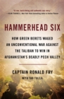 Image for Hammerhead Six  : how Green Berets waged an unconventional war against the Taliban to win in Afghanistan&#39;s deadly Pech Valley