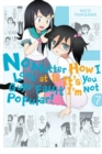 Image for No matter how I look at it, it&#39;s you guys&#39; fault I&#39;m not popularVolume 7