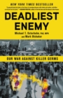 Image for Deadliest enemy  : our war against killer germs