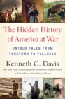 Image for The Hidden History of America at War : Untold Tales from Yorktown to Fallujah