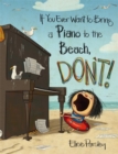 Image for If You Ever Want To Bring A Piano To the Beach, Don&#39;t!