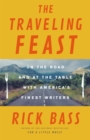 Image for The traveling feast  : on the road and at the table with my heroes